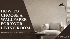 how to choose a wallpaper for your living room